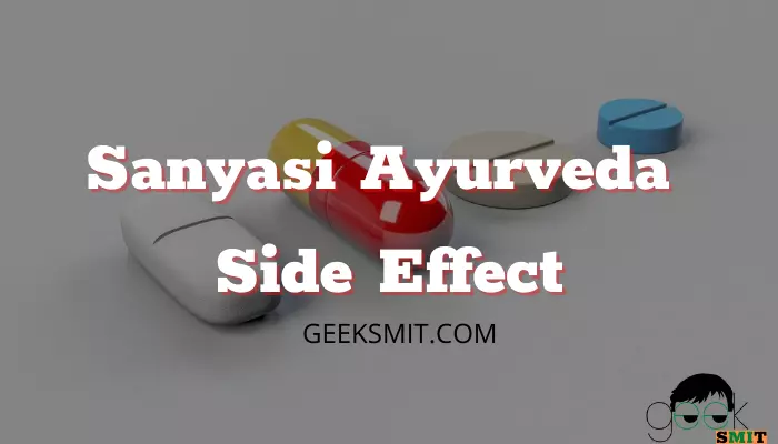 Sanyasi Ayurveda Side Effect